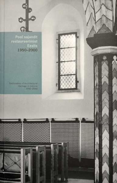 Pool sajandit restaureerimist Eestis 1950–2000