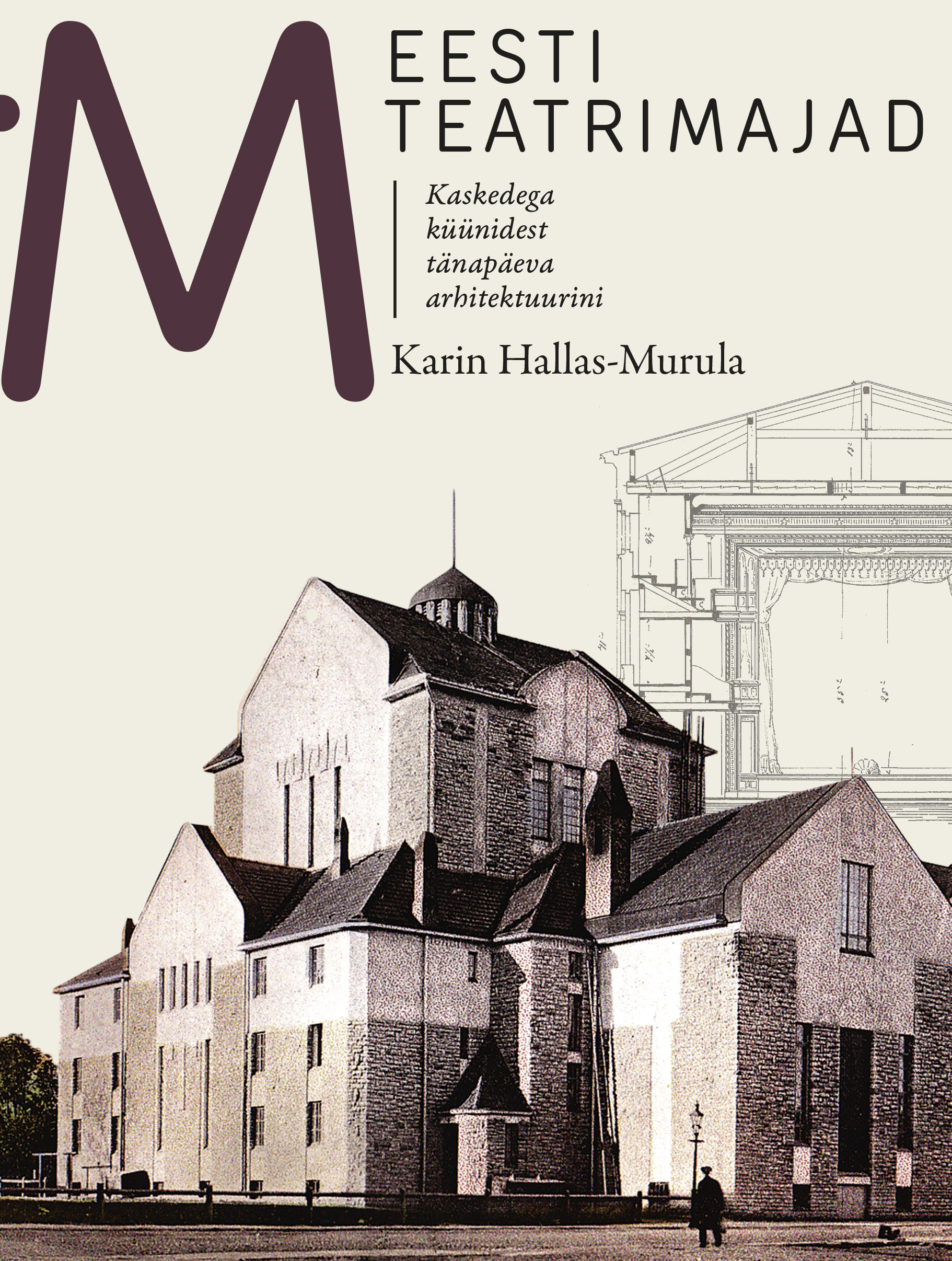 Eesti teatrimajad. Kaskedega küünidest tänapäeva teatriarhitektuurini
