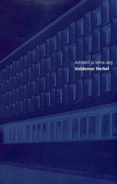 The Architect and His Era. Voldemar Herkel