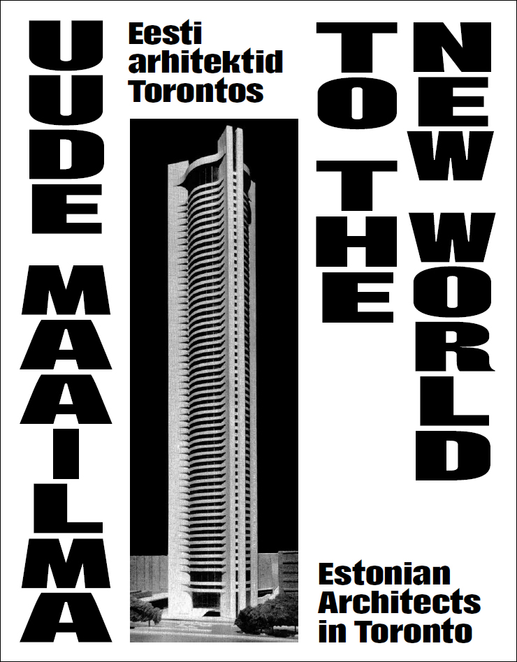 Uude Maailma: Eesti arhitektid Torontos