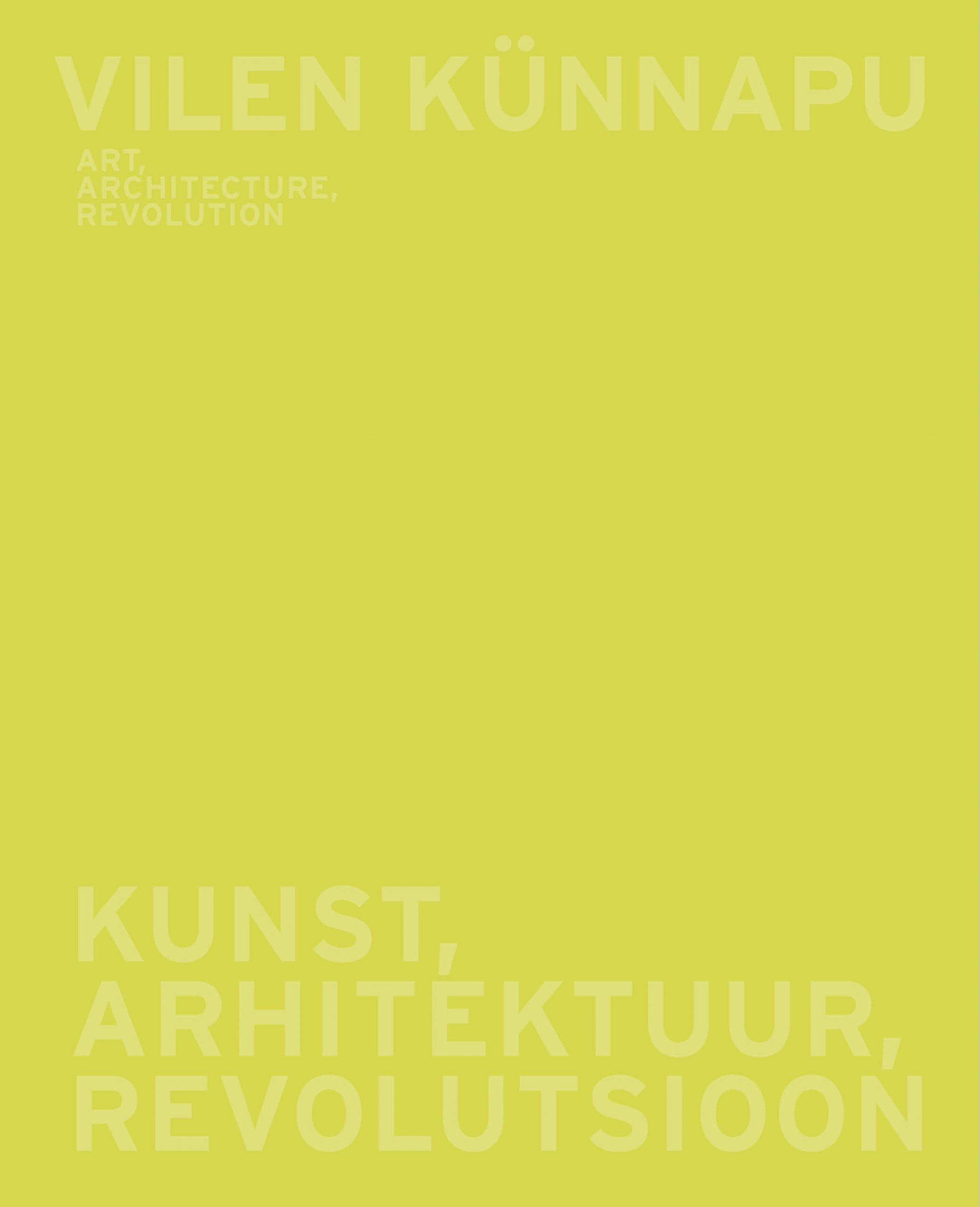 Vilen Künnapu. Art, Architecture, Revolution