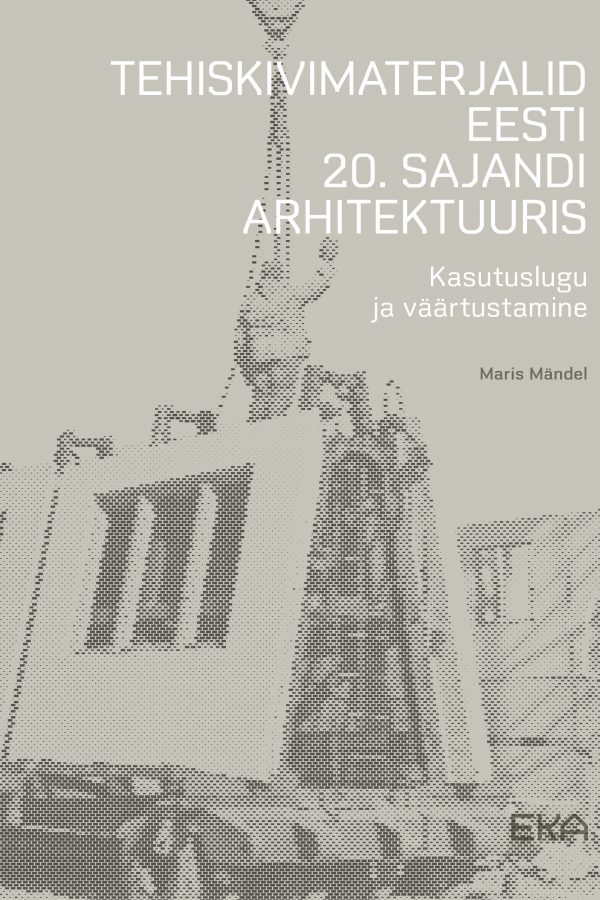 Tehiskivimaterjalid Eesti 20. sajandi arhitektuuris. Kasutuslugu ja väärtustamine